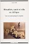 Ritualit�s, sant� et sida en Afrique : Pour une anthropologie du singulier