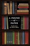 A pound of paper : confessions of a book addict