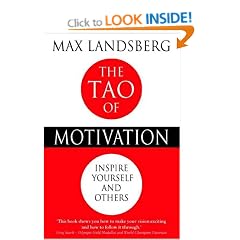 The Tao of Motivation: Inspire Yourself and Others