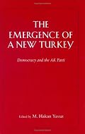 The Emergence of a New Turkey: Democracy and the AK Parti (Utah Series in Turkish and Islamic Stud)