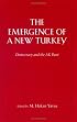 The Emergence of a New Turkey: Democracy and the AK Parti (Utah Series in Turkish and Islamic Stud)