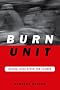 Burn Unit: Saving Lives After The Flames