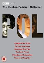 The Stephen Poliakoff BBC Collection: Caught On A Train / Perfect Strangers / Shooting The Past [DVD]