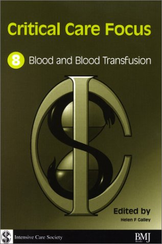 Blood and Blood Transfusion (Critical Care Focus)