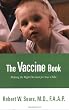 The Vaccine Book: Making the Right Decision for Your Child