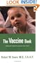The Vaccine Book: Making the Right Decision for Your Child (Sears Parenting Library)