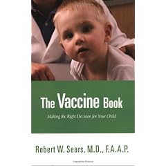 The Vaccine Book: Making the Right Decision for Your Child