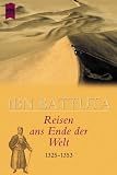 Reisen ans Ende der Welt 1325-1353 - IbnBattuta