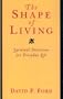 The Shape of Living: Spiritual Directions for Everyday Life