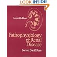 Pathophysiology of Renal Disease by Burton David Rose
