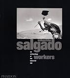 Workers: An Archaeology of the Industrial Age