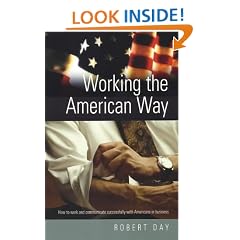 Working the American Way: How to Communicate Successfully with Americans At Work