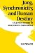 Book Jung, Synchronicity, and Human Destiny: C.G. Jung's Theory of Meaningful Coincidence