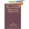 Diagnostic Testing of Allergic Disease (CLINICAL ALLERGY AND IMMUNOLOGY) by Kemp/Lockey
