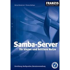 Samba-Server für kleine und mittlere Netze. (Franzis Professional Series) (Broschiert)