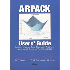 Arpack User's Guide: Solution of Large-Scale Eigenvalue Problems With Implicityly Restorted Arnoldi Methods (Software, Environments, Tools)