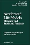 Accelerated Life Models: Modelling and Statistical Analysis (Monographs on Statistics & Applied Probability)
