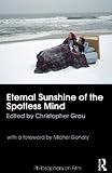 Michel Gondry's Eternal Sunshine of the Spotless Mind (Philosophers on Film)
