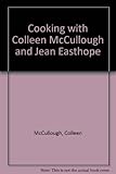 Cooking with Colleen McCullough and Jean Easthope