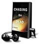 Chasing the Dead (Playaway Adult Fiction)