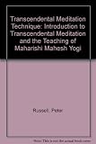 The TM technique : an introduction to transcendental meditation and the teachings of Maharishi Mahesh Yogi