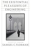 The Existential Pleasures of Engineering (Thomas Dunne Book)