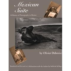 Mexican Suite: A History of Photography in Mexico