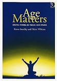Age Matters: Employing, Motivating And Managing Older Employees