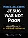 While on earth Jesus was not poor: A proof based on 25 Biblical Evidences