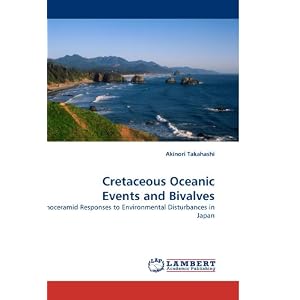 【クリックで詳細表示】Cretaceous Oceanic Events and Bivalves： Inoceramid Responses to Environmental Disturbances in Japan