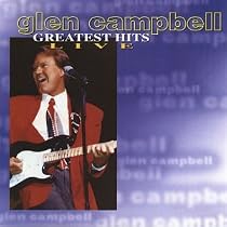 Glen Campbell - Greatest Hits Live