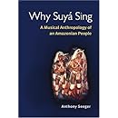 Why Suy&aacute; Sing: A Musical Anthropology of an Amazonian People