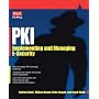 PKI: Implementing & Managing E-Security
