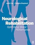 Neurological Rehabilitation: Optimizing Motor Performance