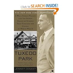 Tuxedo Park : A Wall Street Tycoon and the Secret Palace of Science That Changed the Course of World War II: Jennet Conant