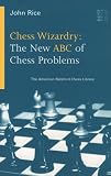 Chess Wizardry: The New ABC of Chess Problems (American Batsford Chess Library) (American Batsford Chess Library)