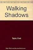 Walking shadows