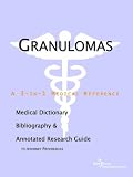 Granulomas - A Medical Dictionary, Bibliography, and Annotated Research Guide to Internet References
