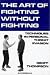 The Art of Fighting Without Fighting: Techniques in Personal Threat Evasion