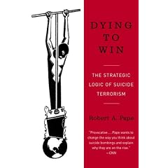 Dying to Win: The Strategic Logic of Suicide Terrorism