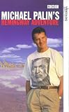 Michael Palins Hemingway Adventure [1999]