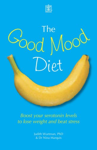The Good Mood Diet - Boost your serotonin levels to lose weight, curb cravings - and feel great!