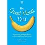 The Good Mood Diet - Boost your serotonin levels to lose weight, curb cravings - and feel great!