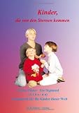 Produkt-Bild: Kinder, die von den Sternen kommen. Gechannelt f&uuml;r die Kinder dieser Welt (Book on Demand)