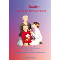 Kinder, die von den Sternen kommen. Gechannelt f�r die Kinder dieser Welt (Book on Demand)