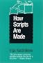 How Scripts are Made