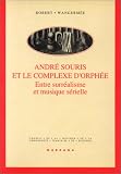 Revue Mardaga  / André Souris et le complexe d'Orphée: Entre surréalisme et musique sérielle