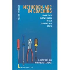 Methoden-ABC im Coaching. Praktisches Handwerkszeug f�r den erfolgreichen Coach