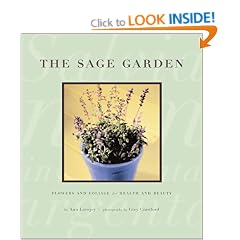 The Sage Garden: Flowers and Foliage for Health and Beauty