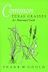 Common Texas Grasses: An Illustrated Guide (W. L. Moody, Jr., Natural History)